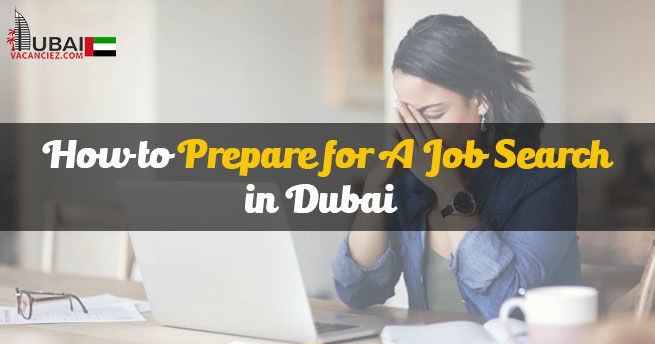 How to Prepare for A Job Search in Dubai? (Useful Tips)